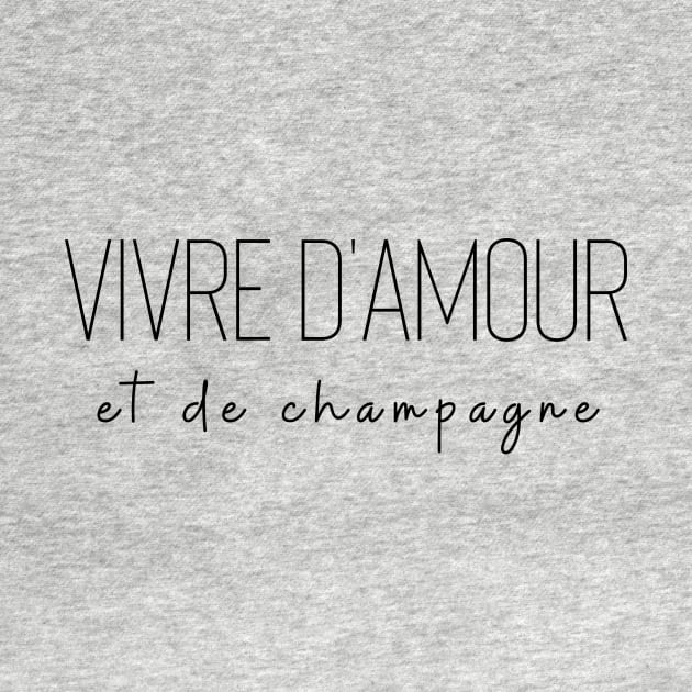 Vivre d'amour et de champagne love drink living off love by From Mars